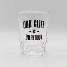 Load image into Gallery viewer, "Oak Cliff vs Everybody" Shot Glasses