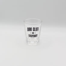 Load image into Gallery viewer, "Oak Cliff vs Everybody" Shot Glasses