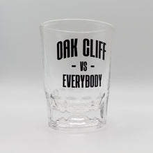 Load image into Gallery viewer, "Oak Cliff vs Everybody" Shot Glasses