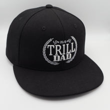 Load image into Gallery viewer, "Trill Dad" 3D Puff Snapback Hat